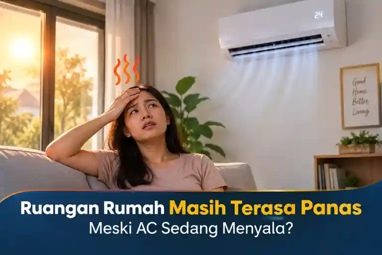 Ruangan rumah masih terasa panas meski AC sedang menyala