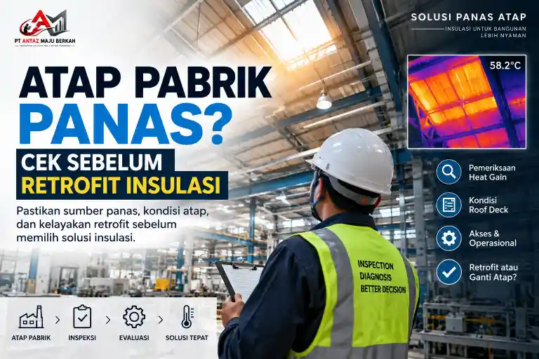 Atap Pabrik Panas? Cek Sebelum Retrofit Insulasi